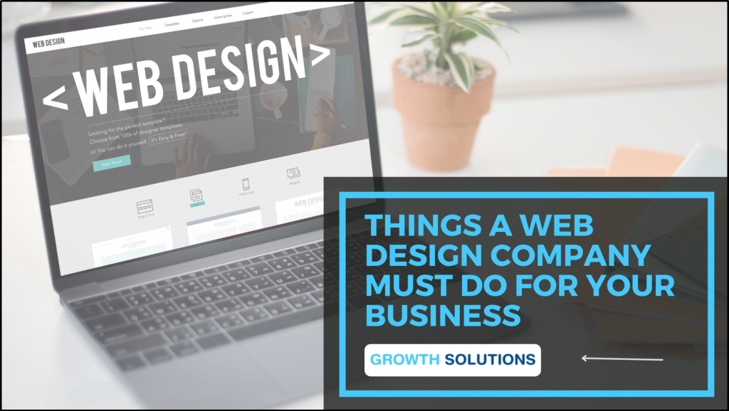 Things a Web Design Company Must do for Your Business